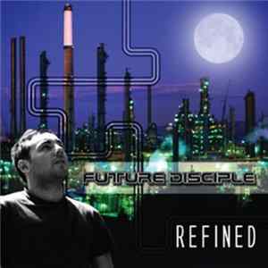 Future Disciple - Refined FLAC album