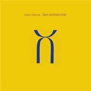 King Crimson - Three Of A Perfect Pair FLAC album
