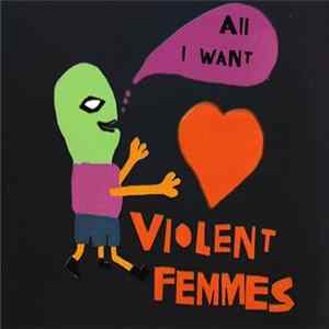 Violent Femmes - All I Want FLAC album