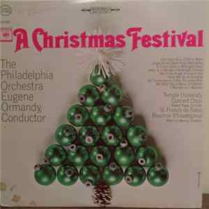 The Philadelphia Orchestra, Eugene Ormandy / Temple University Concert Choir, Robert Page / St. Francis De Sales Boychoir - A Christmas Festival FLAC album