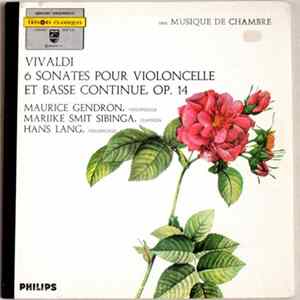 Vivaldi, Maurice Gendron, Marijke Smit Sibinga, Hans Lang - 6 Sonates pour Violoncelle et Basse Continue OP. 14 FLAC album