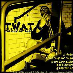 T.W.A.T - Too Rude For Radio FLAC album