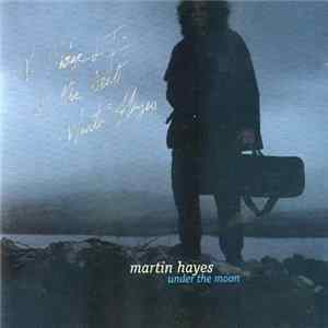 Martin Hayes - Under The Moon FLAC album