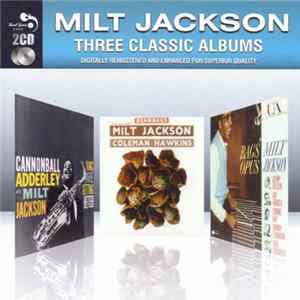 Milt Jackson - Three Classic Albums FLAC album