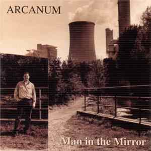 Arcanum - Man In The Mirror FLAC album
