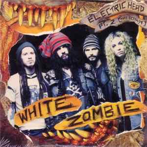 White Zombie - Electric Head Pt. 2 (The Ecstasy) FLAC album