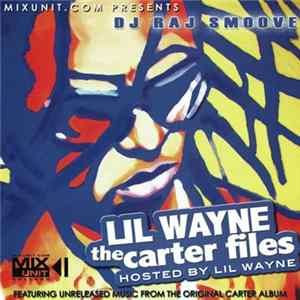 Lil Wayne, DJ Raj Smoove - The Carter Files FLAC album
