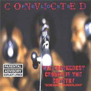 Convicted Felons - The Crookedest Crooks In The Country FLAC album