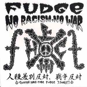 Fudge / 突撃戦車 Totsugeki Sensya - No Racism, No War / 突撃戦車 Totsugeki Sensya FLAC album
