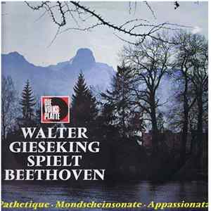 Walter Gieseking - Spielt Beethoven Pathetique • Mondscheinsonate • Appassionata FLAC album