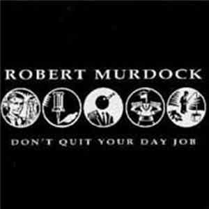 Robert Murdock - Don't Quit Your Day Job FLAC album