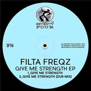 Filta Freqz - Give Me Strength EP FLAC album