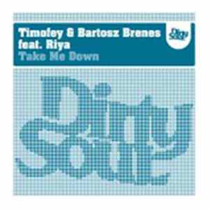 Timofey & Bartosz Brenes Feat. Riya - Take Me Down FLAC album