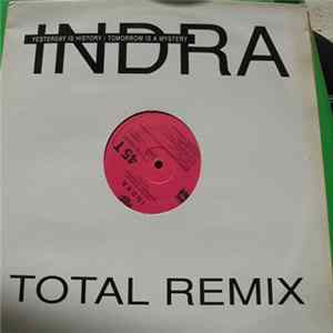 Indra - Yesterday Is History (Tomorrow Is A Mystery) (Total Remix) FLAC album