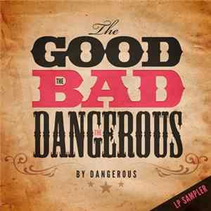Dangerous - The Good, The Bad, The Dangerous: LP Sampler FLAC album