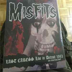Misfits - Last Caress Live In Detroit 1983 Fm Broadcast FLAC album