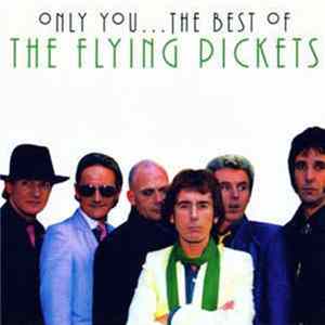 The Flying Pickets - Only You...The Best Of FLAC album