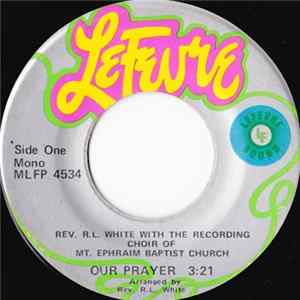Rev. R.L. White With The Recording Choir Of Mt. Ephraim Baptist Church - Our Prayer FLAC album