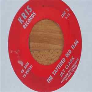 Jay Clark - The Tattered Old Flag / Last Letter FLAC album