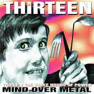 Various - Thirteen (Triple J The Three Hours Of Power Mind Over Metal) FLAC album