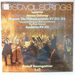 Festival Strings Lucerne, James Galway, Mozart - Rudolf Baumgartner - Die Flötenkonzerte KV 313/314 / Les Concertos Pour Flûte Et Orchestre / The Flute Concerti / Andante KV 315 FLAC album
