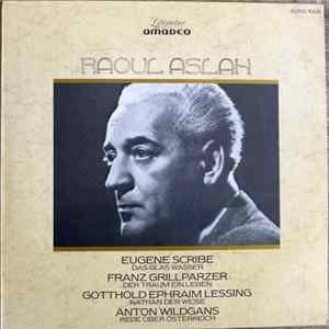 Raoul Aslan / Eugène Scribe, Franz Grillparzer, Gotthold Ephraim Lessing, Anton Wildgans - Das Glas Wasser / Der Traum Ein Leben / Nathan, Der Weise / Rede Uber Österreich FLAC album