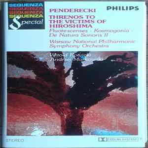 Penderecki - Warsaw Philharmonic / Witold Rowicki / Andrzej Markowski - Threnos To The Victims Of Hiroshima / Fluorescenses / Kosmogonia / De Natura Sonoris II FLAC album