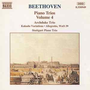 Beethoven, Stuttgart Piano Trio - Piano Trios Volume 4 (Archduke Trio • Kakadu Variations • Allegretto, WoO 39) FLAC album