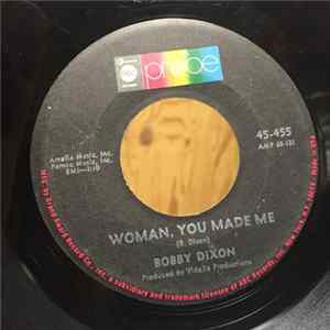 Bobby Dixon - Woman, You Made Me / You Don't Wanna Love Me FLAC album