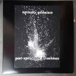 Agreeable Goldmines / Equal Opportunity Nihilists - Post-Apocalyptic Dreamhouse FLAC album