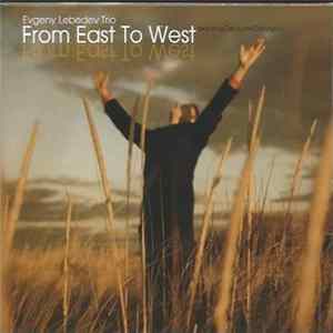 Evgeny Lebedev World Trio - From East To West FLAC album