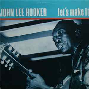 John Lee Hooker - Let's Make It FLAC album