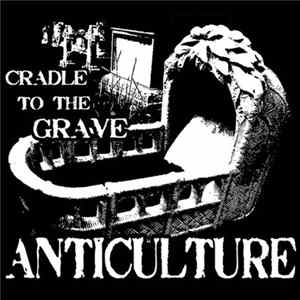 Anticulture - Cradle To The Grave FLAC album