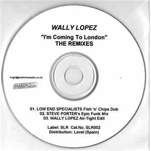 Wally Lopez - I'm Coming To London (The Remixes) FLAC album