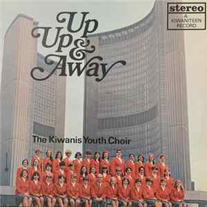 The Kiwanis Youth Choir - Up Up And Away FLAC album
