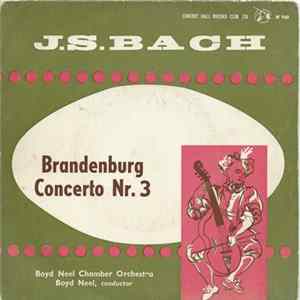 J. S. Bach / Boyd Neel / The Boyd Neel Chamber Orchestra - Brandenburg Concerto Nr. 3 FLAC album
