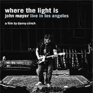 John Mayer - Where The Light Is: John Mayer Live In Los Angeles FLAC album