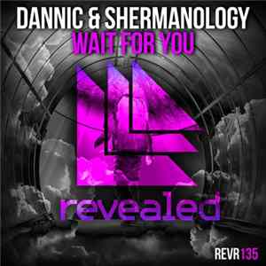 Dannic & Shermanology - Wait For You FLAC album