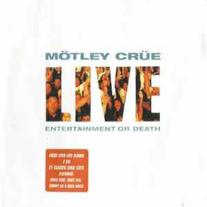 Mötley Crüe - Live: Entertainment Or Death FLAC album