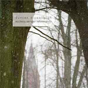 Duncan Ó Ceallaigh - Ecclesia Semper Reformanda FLAC album