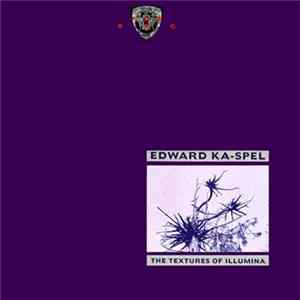 Edward Ka-Spel - The Textures Of Illumina FLAC album