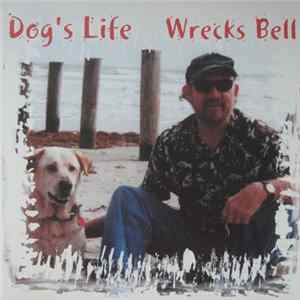 Wrecks Bell - Dog's Life FLAC album