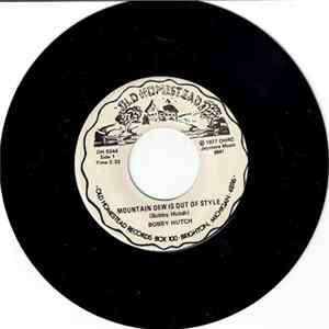 Bobby Hutch - Mountain Dew Is Out Of Style/Her Honor And Her Pride FLAC album