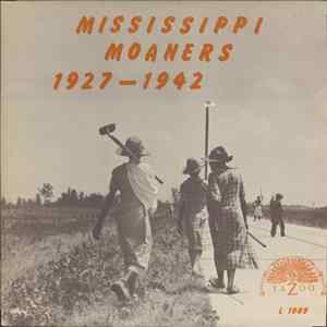 Various - Mississippi Moaners 1927-1942 FLAC album