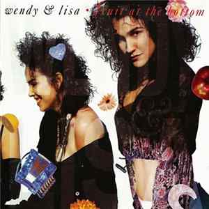 Wendy & Lisa - Fruit At The Bottom FLAC album