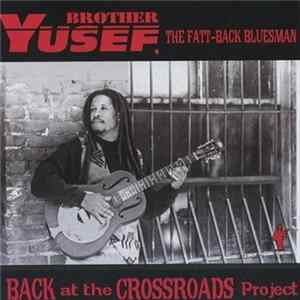 Brother Yusef, The Fatt-Back Bluesman - Back At The Crossroads Project FLAC album