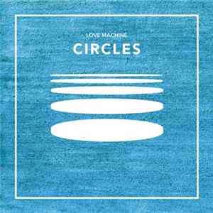 Love Machine - Circles FLAC album