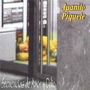 Juanito Piquete - Secuencias De Amor Y Odio FLAC album