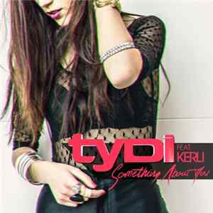 tyDi Feat. Kerli - Something About You FLAC album