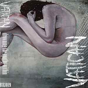 Vatican - Drowning The Apathy Inside FLAC album